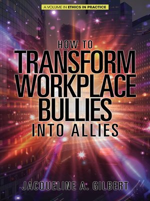 cover image of How to Transform Workplace Bullies into Allies